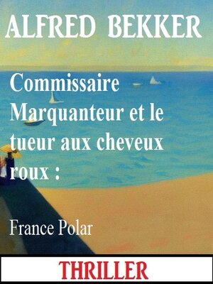 cover image of Commissaire Marquanteur et le tueur aux cheveux roux